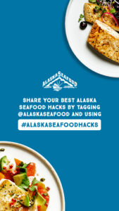 #AlaskaSeafoodHacks Campaign Toolkit 21