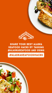 #AlaskaSeafoodHacks Campaign Toolkit 25