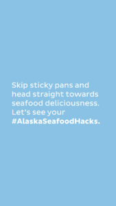 #AlaskaSeafoodHacks Campaign Toolkit 29
