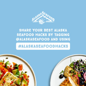 #AlaskaSeafoodHacks Campaign Toolkit 12