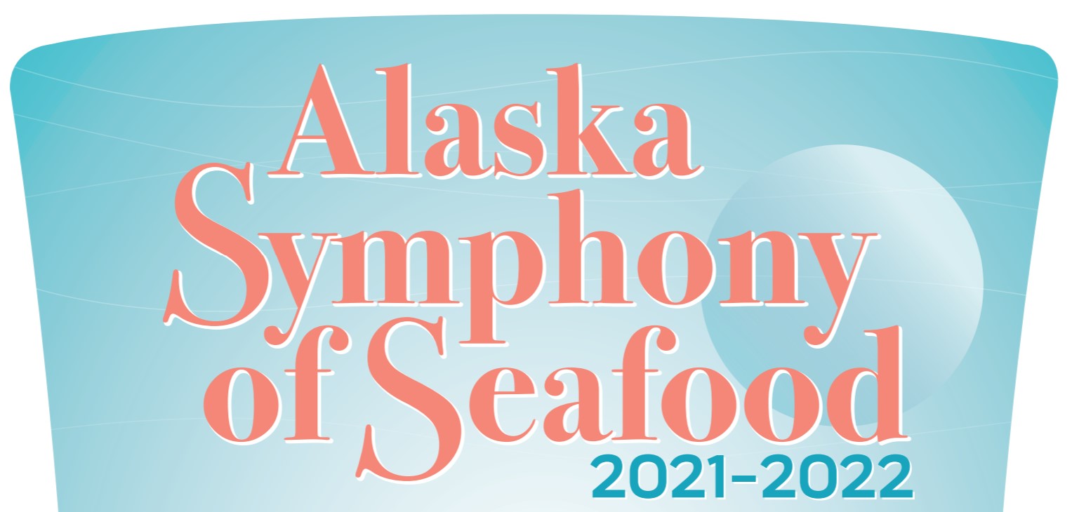Alaska Symphony of Seafood 2021-2022
