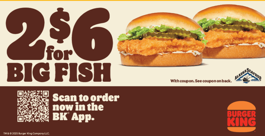 An advertisement featuring 2 fried fish sandwhiches and the text 2 for $6 Big Fish, a QR code, scan to order in the BK app.