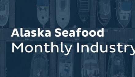 Text on image says Alaska Seafood Monthly Industry Update.